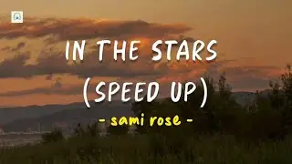 in the stars (speed up) - Sami rose | lyrics | tiktok version