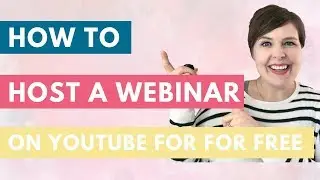 How to host a webinar on YouTube for FREE