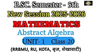 Class -20/B.Sc Math /5th sem/Abstract Algebra /Group/Rrbmu/Ru/Kota university.