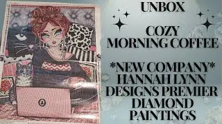 Hannah Lynn Cozy Morning Coffee unboxing Her Own Diamond Painting Company #diamondpaint #hannahlynn