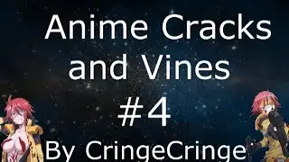Anime Cracks and Vines #4 by CringeCringe