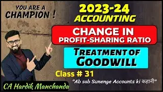 Treatment of Goodwill | New & Existing Goodwill | Class 12 Accounts | CA Hardik Manchanda