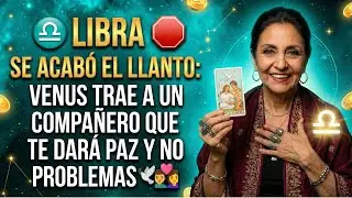 ♎ LIBRA 🛑 SE ACABÓ EL LLANTO: VENUS TRAE A UN COMPAÑERO QUE TE DARÁ PAZ Y NO PROBLEMAS 🕊️💑