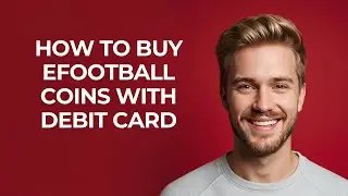 How To Buy Efootball Coins With Debit Card - NEW! Step by Step