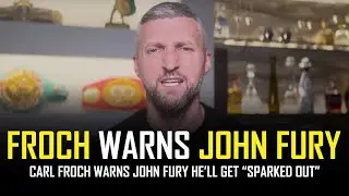 CARL FROCH WARNS JOHN FURY 