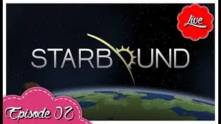 (FR/PC) {LIVE} Starbound - 14/09/19 - &eacute;pisode 02