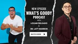 What's Goody Podcast | Dr. Latt Mansor Talks Ketones, GLP-1s, AI In Health Care and MORE!
