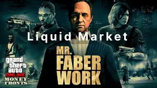 GTA Online - Mr Faber work - Liquid Market Mission Solo Full Guide