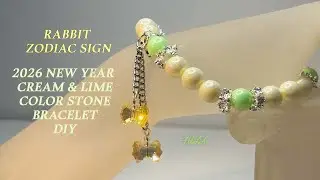 [10min Full Video] 🍦🐰🍈🌻Rabbit Zodiac Sign 2026 New Year Bracelet DIY Lemon Green Yellow Stone Ver
