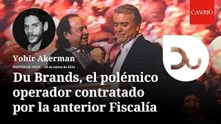 Du Brands, el polémico operador contratado por la anterior Fiscalía | CAMBIO