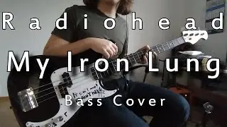 Radiohead - My Iron Lung (Bass Cover with Tabs)