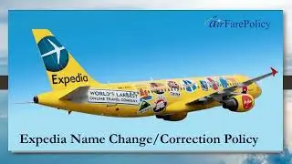 Expedia Name Change/Correction Policy - Airfare Policy