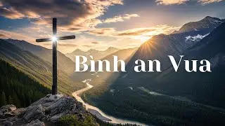 B&igrave;nh An Vua &ndash; Th&aacute;nh Ca T&ocirc;n Vinh Gi&ecirc;-xu Hay & S&acirc;u Lắng | Cover by &Aacute;nh S&aacute;ng &Acirc;n Điển