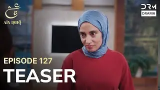 Turkish Drama In Urdu | Ain Ishq | One Love | Teaser Episode 127 | UD2O