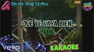 QUE TE VAYA BIEN - BEÉLE  (Karaoke/Lyrics Oficial) Music Sing Lyrics🎵