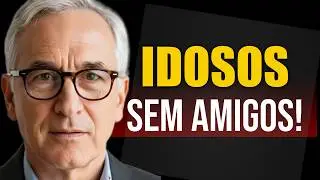 IDOSOS com Poucos ou ZERO Amigos Possuem estas 5 Características raras
