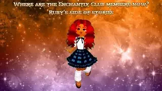 Where are the Enchantix Club members now? - Ruby's side of stories - Episode 2 - friendsss