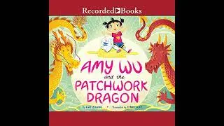Amy Wu and the Patchwork Dragon Audiobook by Kat Zhang