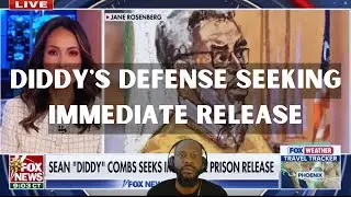 Diddy's Defense Seeking Immediate Release