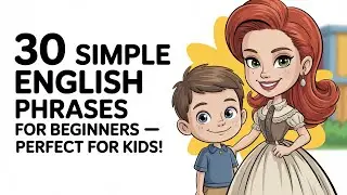 Learn English for Children | 30 Simple English Phrases for Conversation