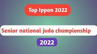 Top Ippon 2022 | senior national judo championship 2022 | Top judo Ippon | #judo #fight #judokas