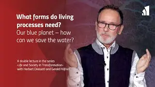 What forms do living processes need? &ndash; Our blue planet: how can we save the water?