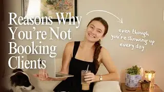Why You&rsquo;re Not Booking Clients (Even Though You&rsquo;re Showing Up Every Day)