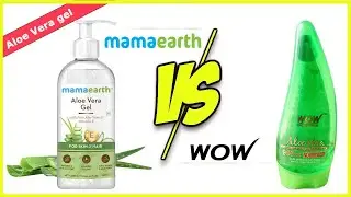 WOW Aloe Vera Gel VS Mamaearth Aloe Vera Gel Review