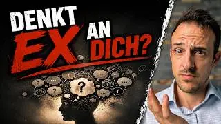 Was geht im Kopf von EX vor und wie hilft dir das? Was denkt EX?