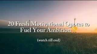 20 Fresh Motivational Quotes to Fuel Your Ambition🏆