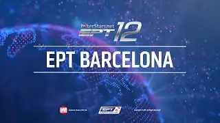 EPT 12 БАРСЕЛОНА 2015 - Главное Событие, День 5, PokerStars