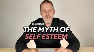 The Myth of Self esteem  - What is conditional self acceptance ?
