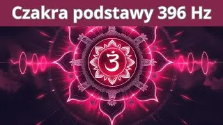396 Hz ❯ Uwolnij się od strachu❯ Usuń negatywne blokady ❯ Częstotliwość uzdrawiająca czakrę podstawy