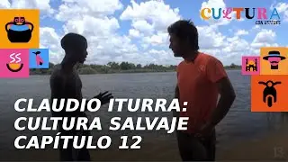 Claudio Iturra: Cultura Salvaje | Capítulo 12 | Canal 13