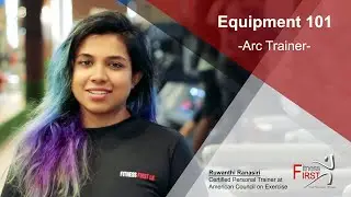 EQUIPMENT 101 : ARC TRAINER | FITNESS FIRST LK