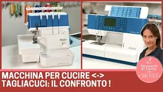 Macchina per cucire o Tagliacuci? 10 confronti per la scelta perfetta | in sartoria con Sara Poiese