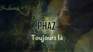 Phaz - Toujours l&agrave;