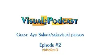 Visual;Podcast #002 - NaNoRenO