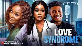 LOVE SYNDROME- UCHE MONTANA CHIDI DIKE SCARLET GOMEZ- 2026 TRENDING MOVIES