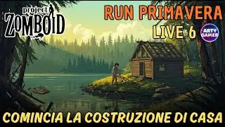 Comincia la costruzione della casa sul lago - RUN PRIMAVERA LIVE 6 -  PROJECT ZOMBOID B42