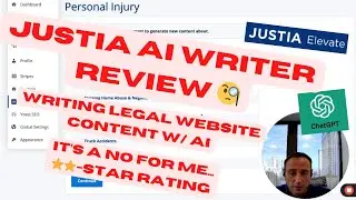 Law Firm Website Content Writing w/ AI: Justia AI Writer Review (V-1 Tons of Limitations) 😒