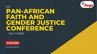 2025 PAN-AFRICAN FAITH AND GENDER JUSTICE CONFERENCE DAY 3