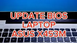 Update BIOS laptop ASUS X453M #servislaptop #updatebios #bioslaptopasus