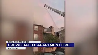Crews battle apartment fire in Antioch