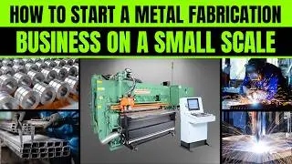 How to Start a Metal Fabrication Business on Small Scale