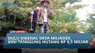 UPDATE DESA SEKAPUK, Dulu Dikenal Desa Miliader di Gresik, Ternyata Punya Utang Banyak di Bank