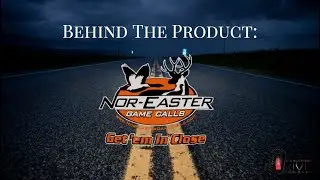 Behind the Product with Nor-Easter Game Calls