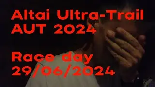 2024 Altai Ultra-Trail (AUT) &mdash; День гонки! Бегу дистанцию M 56 км, набор 3600 метров