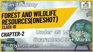 Forest and wildlife resources (One Shot) | Class 10 Geography Chapter 2 |Run Academy |Priyanshi Mam.