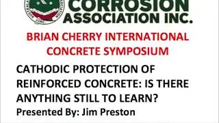 Cathodic Protection of Reinforced Concrete | Jim Preston; Corrosion Control Associates